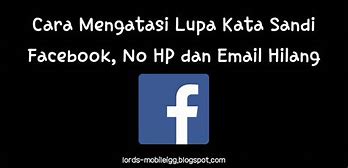 Lupa Kata Sandi Email Dan No Hp Hilang